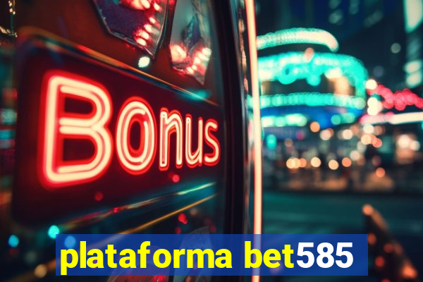 plataforma bet585